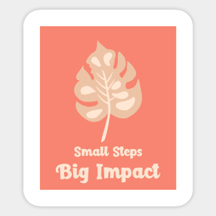 Small Steps Big impact Sticker